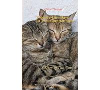 Twenty-One Days to True Companions a story of two cats