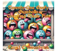 Twenty-One Goofy Gumballs: Counting Made Fun