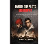 TWENTY ONE PILOTS BIOGRAPHY: The story of a Genre-Defying Duo who turned vulnerability, faith and fear into a global musical movement