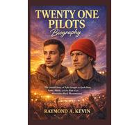 Twenty One Pilots Biography: The untold story of Tyler Joseph and Josh Dun , fame , music and the rise of an alternative rock phenomenon