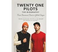 TWENTY ONE PILOTS THE BIOGRAPHY: From Basement Beats to Global Stages