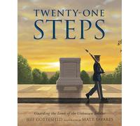 Twenty-One Steps: Guarding the Tomb of the Unknown Soldier