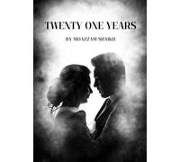 Twenty One Years: A Second Chance Love Story About Fate, Memory, and the One That Got Away