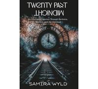 Twenty Past Midnight: An Illustrated Journey Through Darkness, Descent and the Unknown: A collection of illustrated poetry exploring dreams and ... where time fractures and reality warps.