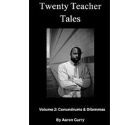 Twenty Teacher Tales Volume 2: Conundrums & Dilemmas
