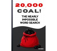 Twenty Thousand COAL! The Nearly Impossible Word Search: The Ultimate Extreme Holiday Word Puzzle Book! (Extreme Word Puzzles Collection)