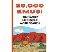 Twenty Thousand EMUs! The Nearly Impossible Word Search: The Ultimate Extreme Word Puzzle Book! (Extreme Word Puzzles Collection)