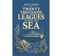 Twenty Thousand Leagues Under the Sea: (Abacus Illustrated Classics)