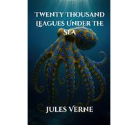 Twenty Thousand Leagues Under the Sea: Annotated