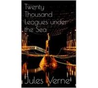 Twenty Thousand Leagues Under The Sea (ebook)
