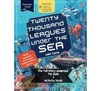 Twenty thousand leagues under the sea : Full story adapted for kids 7+: Story and activity book