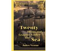 Twenty Thousand Leagues Under the Sea: With Original Illustration