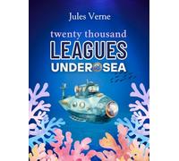 Twenty Thousand Leagues Under the Sea: with Original Illustrations