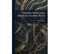 Twenty Thousand Miles in a Flying-Boat