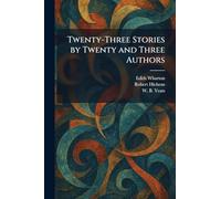 Twenty-Three Stories by Twenty and Three Authors