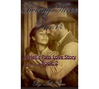 Twenty Three Years: 2 (A Hell's Pass Love Story)