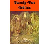 Twenty-Two Goblins: The Entire Work of Marvelous Gobliny Parables Translated From Sanskrit (Timeless Classic Books)
