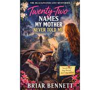 Twenty-Two Names My Mother Never Told Me: A Stalker Mystery on the Farm Roads Outside Blackwater (The Blackwater List Mysteries)