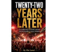 Twenty two years later: An Unofficial Story of Arsenal’s Long Road from the Invincibles to Arteta’s Champions