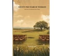 Twenty-Two Years of Tuesdays (Bellwood Farm Trilogy)