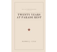 Twenty Years at Parade Rest: Norris J. Cole