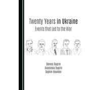 Twenty Years in Ukraine: Events that Led to the War