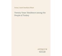 Twenty Years' Residence among the People of Turkey