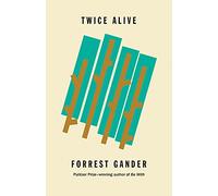 Twice Alive: An Ecology of Intimacies