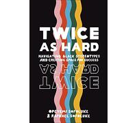 Twice As Hard: Navigating Black Stereotypes And Creating Space For Success