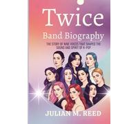 TWICE BAND BIOGRAPHY: The story of Nine Voices That Shaped the sound and spirit of k-pop