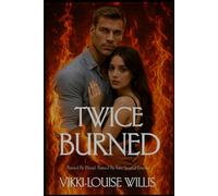 Twice Burned: Burned by blood. Burned by fate. Scarred forever.