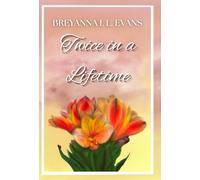 Twice in a Lifetime: A Contemporary Sweet Romance That Explores Grief, Family Relationships, and Finding Love After Loss