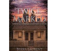 Twice Marked: A Creole Tale of Spirit, Lineage & The Right to Belong ~ Large Print (The Daughters of Catilina)