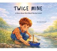 Twice Mine: A Story About How Much You Are Loved