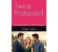 Twice Protected: Finding Home in Two Hearts