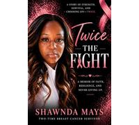 TWICE THE FIGHT: My breast cancer journey