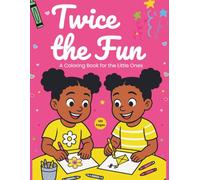 Twice The Fun: A Coloring Book for the Little Ones