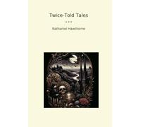 Twice-Told Tales (Classic Books)