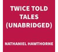 Twice Told Tales (unabridged) (audiolibro)