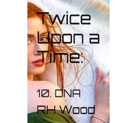 Twice Upon a Time:: 10. DNA