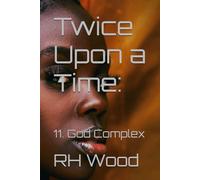 Twice Upon a Time:: 11. God Complex