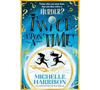 Twice Upon a Time: The perfect time-travel mystery