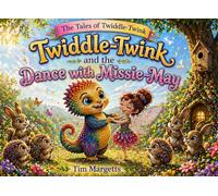 Twiddle-Twink and the Dance with Missie-May (The Tales of Twiddle-Twink)