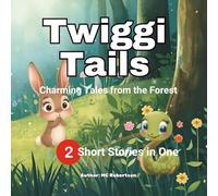 Twiggi Tails - Children's Book: Series 1, Silas the Scared Snake and Bella the Brave Bunny, Charming Tales from the Forest, Learning: Building ... for Young Readers - 2 Short Stories in 1)