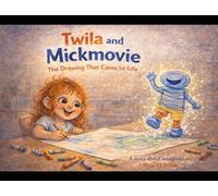 Twila and Mickmovie: The Drawing That Came to Life (Twila’s Book of Ideas)