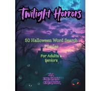 Twilight Horrors: 50 Medium Halloween Word Search Puzzles for Adults & Seniors (Large Print)