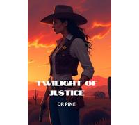 Twilight of Justice: Western (Twilight of Justice - Classic western adventure)