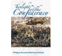 Twilight of the Confederacy: Wargame Rules for Battles of the American Civil War 1861-1865