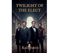 Twilight of the Elect