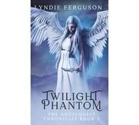 Twilight Phantom (The AngelQuest Chronicles)